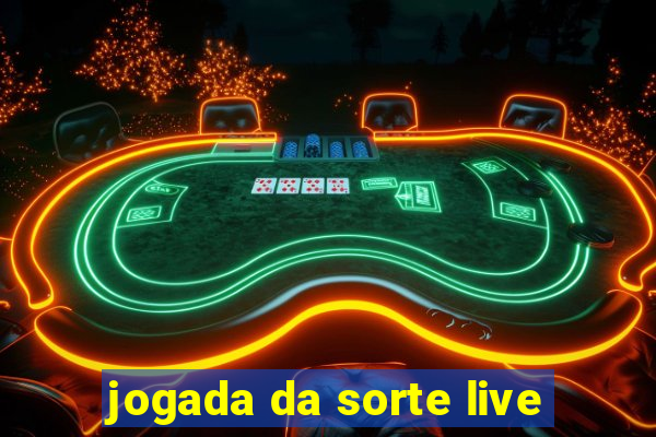 jogada da sorte live